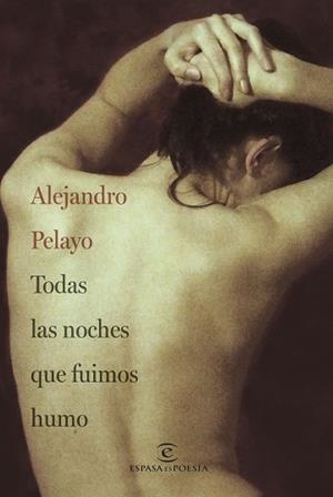 TODAS LAS NOCHES QUE FUIMOS HUMO | 9788467072235 | PELAYO, ALEJANDRO | Llibreria L'Illa - Llibreria Online de Mollet - Comprar llibres online