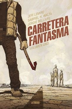 CARRETERA FANTASMA. TOMO 1 | 9788419670472 | LEMIRE, JEFF/HERNÁNDEZ WALTA, GABRIEL | Llibreria L'Illa - Llibreria Online de Mollet - Comprar llibres online