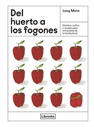 DEL HUERTO A LOS FOGONES | 9788412725339 | MORA, LUCY | Llibreria L'Illa - Llibreria Online de Mollet - Comprar llibres online