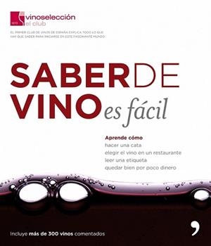 SABER DE VINO ES FACIL | 9788484607755 | CLUB VINOSELECCIÓN | Llibreria L'Illa - Llibreria Online de Mollet - Comprar llibres online