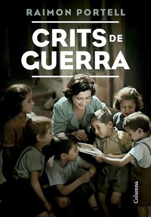 CRITS DE GUERRA | 9788466431491 | PORTELL RIFÀ, RAIMON | Llibreria L'Illa - Llibreria Online de Mollet - Comprar llibres online