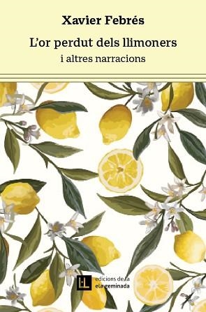 OR PERDUT DELS LLIMONERS, L' | 9788412676679 | FEBRÉS VERDÚ, XAVIER | Llibreria L'Illa - Llibreria Online de Mollet - Comprar llibres online