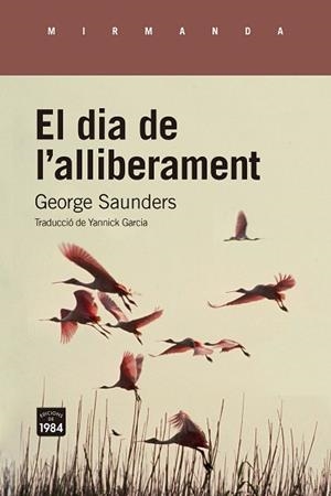 DIA DE L'ALLIBERAMENT, EL | 9788418858673 | SAUNDERS, GEORGE | Llibreria L'Illa - Llibreria Online de Mollet - Comprar llibres online