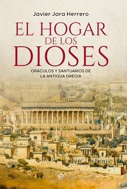 HOGAR DE LOS DIOSES, EL | 9788413847573 | JARA, JAVIER | Llibreria L'Illa - Llibreria Online de Mollet - Comprar llibres online