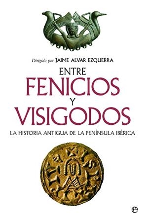 ENTRE FENICIOS Y VISIGODOS | 9788413847399 | ALVAR, JAIME | Llibreria L'Illa - Llibreria Online de Mollet - Comprar llibres online