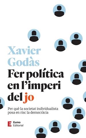 FER POLÍTICA EN L'IMPERI DEL JO | 9788497668279 | GODÀS PÉREZ, XAVIER | Llibreria L'Illa - Llibreria Online de Mollet - Comprar llibres online