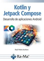 KOTLIN Y JETPACK COMPOSE. DESARROLLO DE APLICACIONES ANDROID | 9788419857941 | ACEÑERO EIXARCH, RAUL ACEÑO | Llibreria L'Illa - Llibreria Online de Mollet - Comprar llibres online