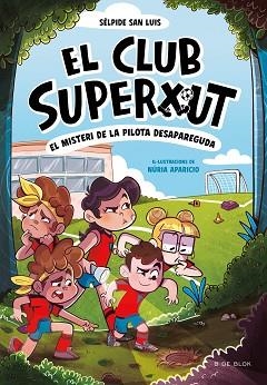 CLUB SUPERXUT 1 - EL MISTERI DE LA PILOTA DESAPAREGUDA | 9788419910080 | SAN LUIS, SÉLPIDE | Llibreria L'Illa - Llibreria Online de Mollet - Comprar llibres online