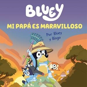 BLUEY. UN CUENTO - MI PAPÁ ES MARAVILLOSO (EDICIÓN EN ESPAÑOL) | 9788448867652 | BLUEY | Llibreria L'Illa - Llibreria Online de Mollet - Comprar llibres online
