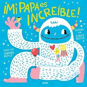 MI PAPÁ ES INCREÍBLE | 9788427240964 | MOYLE, SABRINA/MOYLE, EUNICE | Llibreria L'Illa - Llibreria Online de Mollet - Comprar llibres online