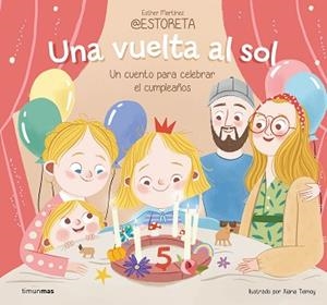 VUELTA AL SOL. UN CUENTO PARA CELEBRAR EL CUMPLEAÑOS | 9788408282242 | TEIMOY, XIANA/ESTHER MARTÍNEZ @ESTORETA