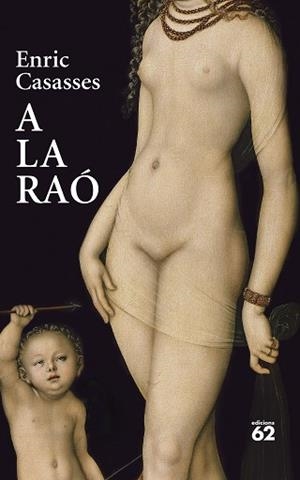 A LA RAÓ | 9788429781700 | CASASSES FIGUERAS, ENRIC | Llibreria L'Illa - Llibreria Online de Mollet - Comprar llibres online