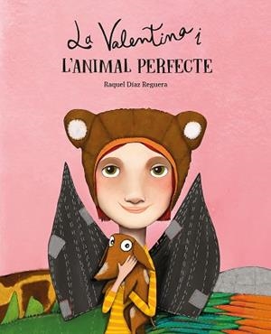 VALENTINA I L’ANIMAL PERFECTE, LA | 9788410074569 | DÍAZ REGUERA, RAQUEL | Llibreria L'Illa - Llibreria Online de Mollet - Comprar llibres online