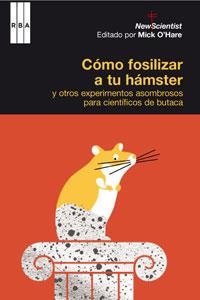 COMO FOSILIZAR A TU HAMSTER | 9788498674644 | O'HARA, MIKE | Llibreria L'Illa - Llibreria Online de Mollet - Comprar llibres online