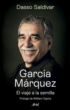 GARCÍA MÁRQUEZ. EL VIAJE A LA SEMILLA | 9788434437470 | SALDÍVAR, DASSO | Llibreria L'Illa - Llibreria Online de Mollet - Comprar llibres online