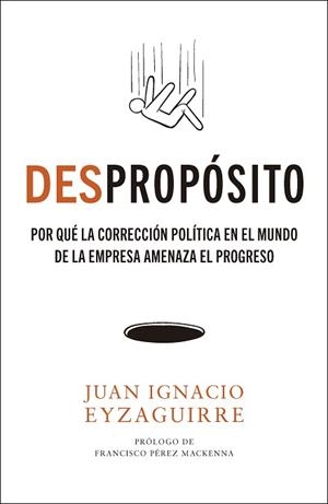 DESPROPÓSITO | 9788498755688 | EYZAGUIRRE, JUAN IGNACIO | Llibreria L'Illa - Llibreria Online de Mollet - Comprar llibres online
