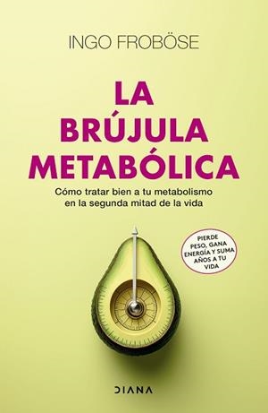 BRÚJULA METABÓLICA, LA | 9788411191395 | FROBÖSE, INGO | Llibreria L'Illa - Llibreria Online de Mollet - Comprar llibres online