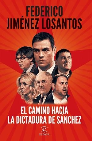 CAMINO HACIA LA DICTADURA DE SÁNCHEZ, EL | 9788467073041 | JIMÉNEZ LOSANTOS, FEDERICO | Llibreria L'Illa - Llibreria Online de Mollet - Comprar llibres online