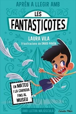 APRÈN A LLEGIR AMB LES FANTASTICOTES 8. EN MATEU I LA CARRERA FINS AL MUSEU | 9788413897424 | VILA, LAURA | Llibreria L'Illa - Llibreria Online de Mollet - Comprar llibres online