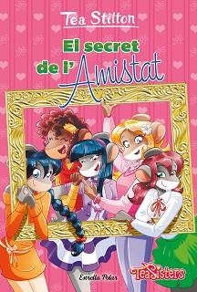 SECRET DE L'AMISTAT, EL | 9788413897608 | STILTON, TEA | Llibreria L'Illa - Llibreria Online de Mollet - Comprar llibres online