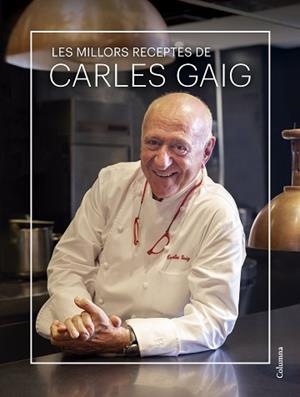 MILLORS RECEPTES DE CARLES GAIG, LES | 9788466431712 | GAIG FRAMIS, CARLES
