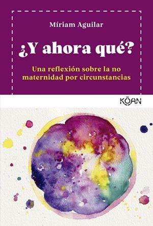 Y AHORA QUÉ? | 9788418223914 | AGUILAR, MÍRIAM | Llibreria L'Illa - Llibreria Online de Mollet - Comprar llibres online