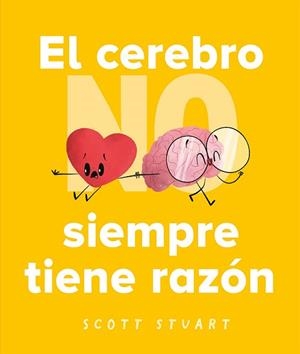 CEREBRO NO SIEMPRE TIENE LA RAZÓN, EL | 9788491457091 | STUART, SCOTT