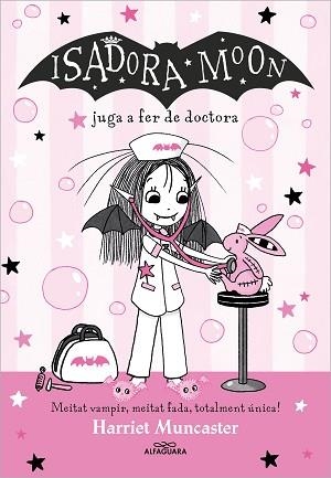 ISADORA MOON 13 - LA ISADORA MOON JUGA A FER DE DOCTORA | 9788419688224 | MUNCASTER, HARRIET | Llibreria L'Illa - Llibreria Online de Mollet - Comprar llibres online