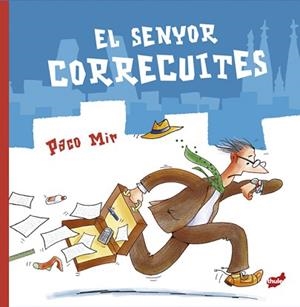 SENYOR CORRECUITES, EL | 9788418702808 | MIR, PACO | Llibreria L'Illa - Llibreria Online de Mollet - Comprar llibres online