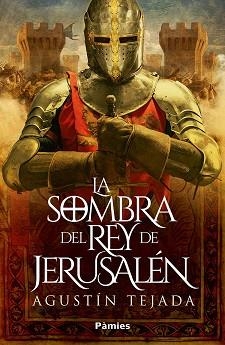 SOMBRA DEL REY DE JERUSALÉN, LA | 9788419301154 | TEJADA NAVAS, AGUSTÍN | Llibreria L'Illa - Llibreria Online de Mollet - Comprar llibres online
