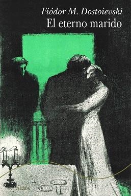 ETERNO MARIDO, EL | 9788411780537 | DOSTOIEVSKI, FIÓDOR M. | Llibreria L'Illa - Llibreria Online de Mollet - Comprar llibres online