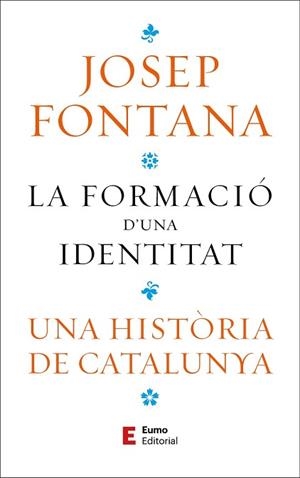 FORMACIÓ D'UNA IDENTITAT, LA | 9788497668323 | FONTANA LÁZARO, JOSEP | Llibreria L'Illa - Llibreria Online de Mollet - Comprar llibres online