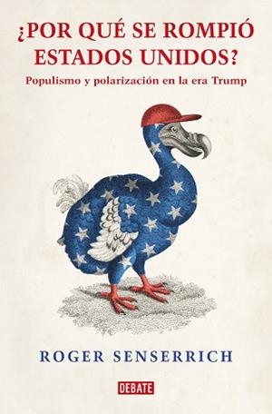 POR QUÉ SE ROMPIÓ ESTADOS UNIDOS | 9788419642639 | SENSERRICH, ROGER | Llibreria L'Illa - Llibreria Online de Mollet - Comprar llibres online