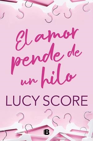 AMOR PENDE DE UN HILO, EL | 9788466676731 | SCORE, LUCY | Llibreria L'Illa - Llibreria Online de Mollet - Comprar llibres online