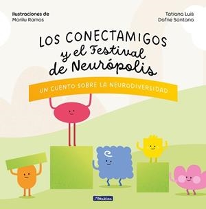 CONECTAMIGOS Y EL FESTIVAL DE NEURÓPOLIS, LOS | 9788448867751 | LUIS, TATIANA/SANTANA, DAFNE | Llibreria L'Illa - Llibreria Online de Mollet - Comprar llibres online