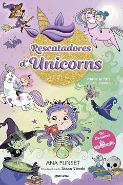 RESCATADORES D'UNICORNS 3 - VIATGE AL PAÍS DE LES BRUIXES | 9788419746702 | PUNSET, ANA | Llibreria L'Illa - Llibreria Online de Mollet - Comprar llibres online