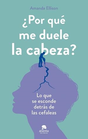 POR QUÉ ME DUELE LA CABEZA? | 9788413443072 | ELLISON, AMANDA | Llibreria L'Illa - Llibreria Online de Mollet - Comprar llibres online