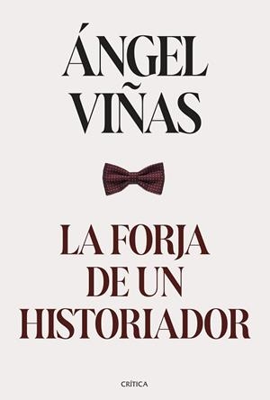 FORJA DE UN HISTORIADOR, LA | 9788491996224 | VIÑAS, ÁNGEL | Llibreria L'Illa - Llibreria Online de Mollet - Comprar llibres online