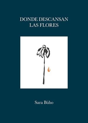 DONDE DESCANSAN LAS FLORES | 9788419875419 | BÚHO, SARA | Llibreria L'Illa - Llibreria Online de Mollet - Comprar llibres online