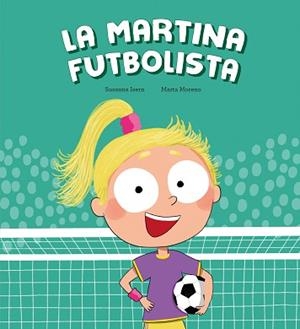 MARTINA FUTBOLISTA, LA | 9788410074453 | ISERN, SUSANNA | Llibreria L'Illa - Llibreria Online de Mollet - Comprar llibres online