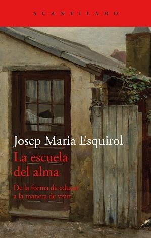 ESCUELA DEL ALMA, LA | 9788419036902 | ESQUIROL, JOSEP MARIA | Llibreria L'Illa - Llibreria Online de Mollet - Comprar llibres online