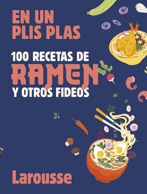 100 RECETAS DE RAMEN Y OTROS FIDEOS | 9788419739803 | ÉDITIONS LAROUSSE | Llibreria L'Illa - Llibreria Online de Mollet - Comprar llibres online