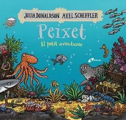 PEIXET EL PETIT AVENTURER | 9788413493206 | DONALDSON, JULIA | Llibreria L'Illa - Llibreria Online de Mollet - Comprar llibres online