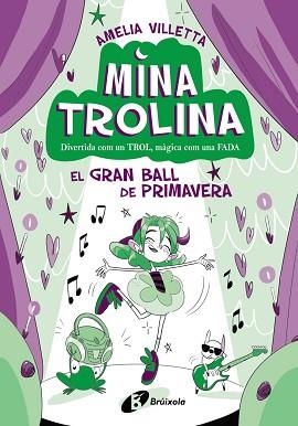 MINA TROLINA, 2. EL GRAN BALL DE PRIMAVERA | 9788413493428 | VILLETTA, AMELIA | Llibreria L'Illa - Llibreria Online de Mollet - Comprar llibres online