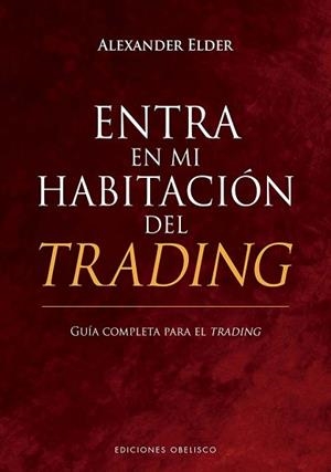 ENTRA EN MI HABITACIÓN DEL TRADING | 9788411720625 | ELDER, ALEXANDER | Llibreria L'Illa - Llibreria Online de Mollet - Comprar llibres online