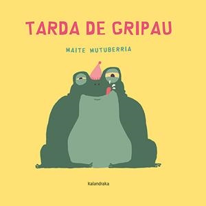 TARDA DE GRIPAU | 9788418558894 | MUTUBERRIA, MAITE/MUTUBERRIA, MAITE | Llibreria L'Illa - Llibreria Online de Mollet - Comprar llibres online