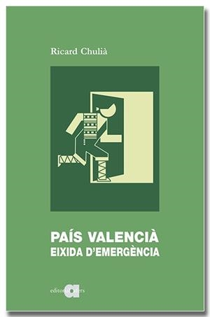 PAÍS VALENCIÀ. EIXIDA D'EMERGÈNCIA | 9788418618789 | CHULIÀ PERIS, RICARD | Llibreria L'Illa - Llibreria Online de Mollet - Comprar llibres online