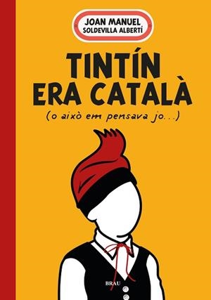 TINTÍN ERA CATALÀ | 9788418096594 | SOLDEVILLA ALBERTÍ, JOAN MANUEL | Llibreria L'Illa - Llibreria Online de Mollet - Comprar llibres online
