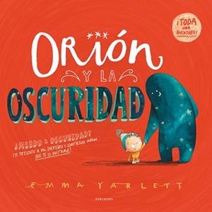 ORIÓN Y LA OSCURIDAD | 9788414055564 | YARLETT, EMMA | Llibreria L'Illa - Llibreria Online de Mollet - Comprar llibres online