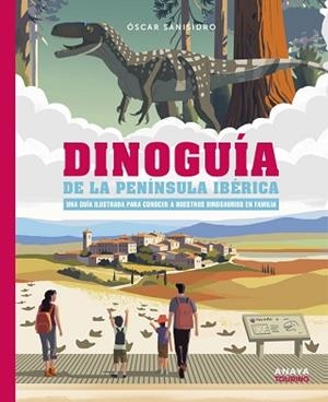 DINOGUÍA DE LA PENÍNSULA IBÉRICA. UNA GUÍA ILUSTRADA PARA CONOCER A NUESTROS DIN | 9788491586739 | SANISIDRO MORANT, ÓSCAR | Llibreria L'Illa - Llibreria Online de Mollet - Comprar llibres online